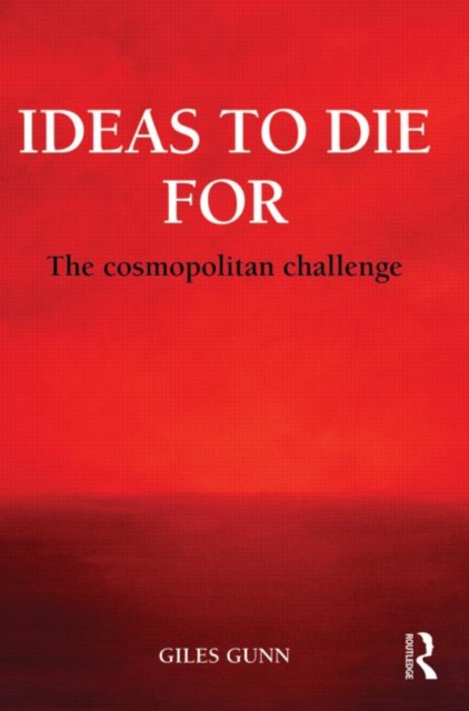 Ideas to Die For : The Cosmopolitan Challenge, Paperback / softback Book