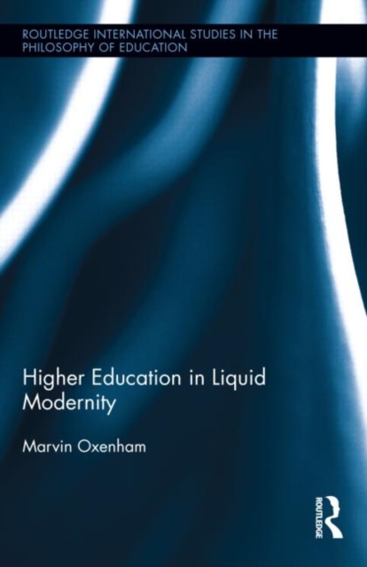 Higher Education in Liquid Modernity, Hardback Book