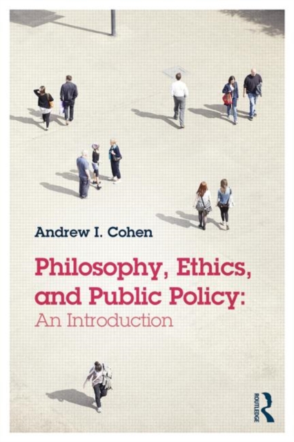 Philosophy, Ethics, and Public Policy: An Introduction, Paperback / softback Book