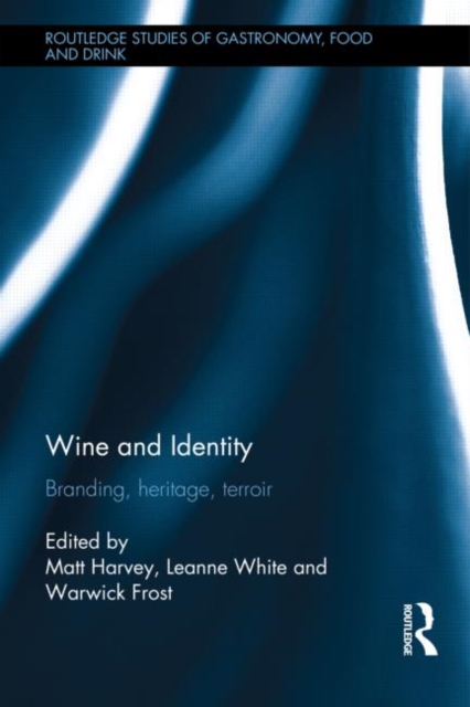 Wine and Identity : Branding, Heritage, Terroir, Hardback Book