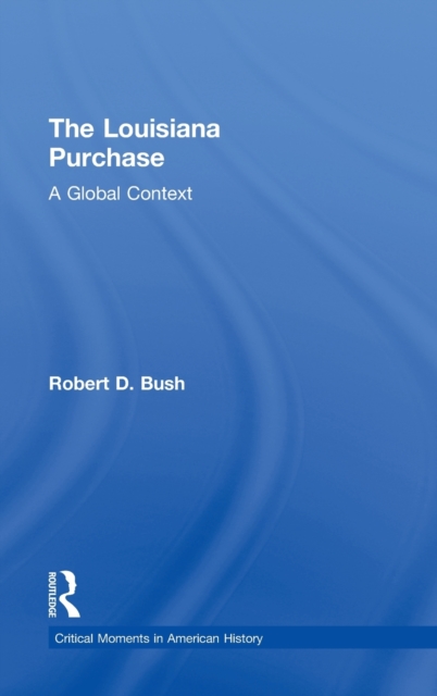 The Louisiana Purchase : A Global Context, Hardback Book