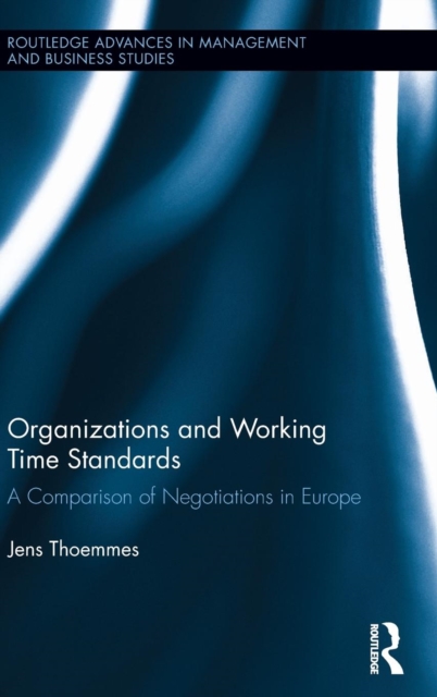 Organizations and Working Time Standards : A Comparison of Negotiations in Europe, Hardback Book