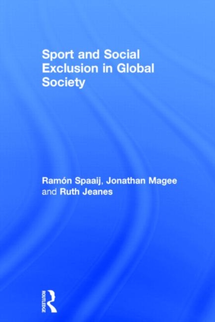 Sport and Social Exclusion in Global Society, Hardback Book