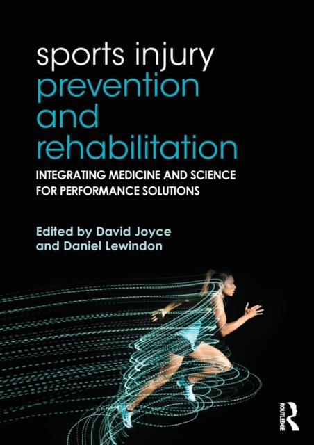 Sports Injury Prevention and Rehabilitation : Integrating Medicine and Science for Performance Solutions, Paperback / softback Book