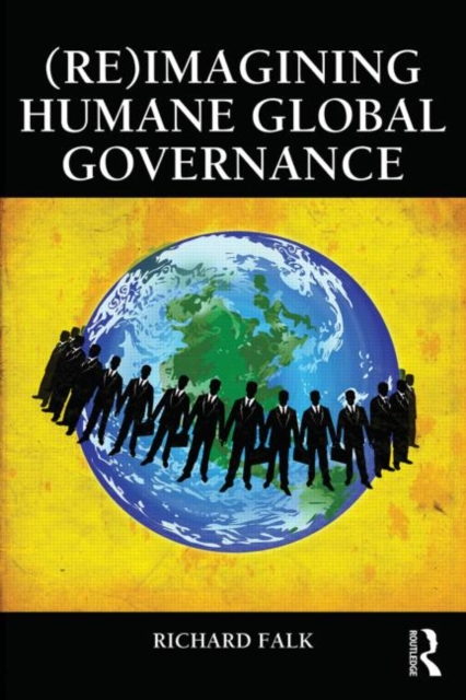 (Re)Imagining Humane Global Governance, Paperback / softback Book