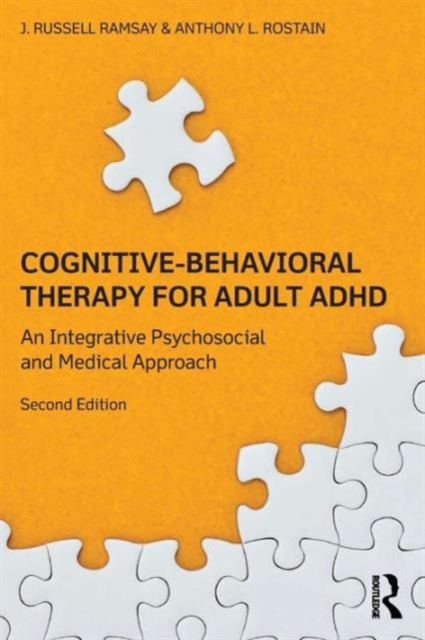 Cognitive Behavioral Therapy for Adult ADHD : An Integrative Psychosocial and Medical Approach, Paperback / softback Book