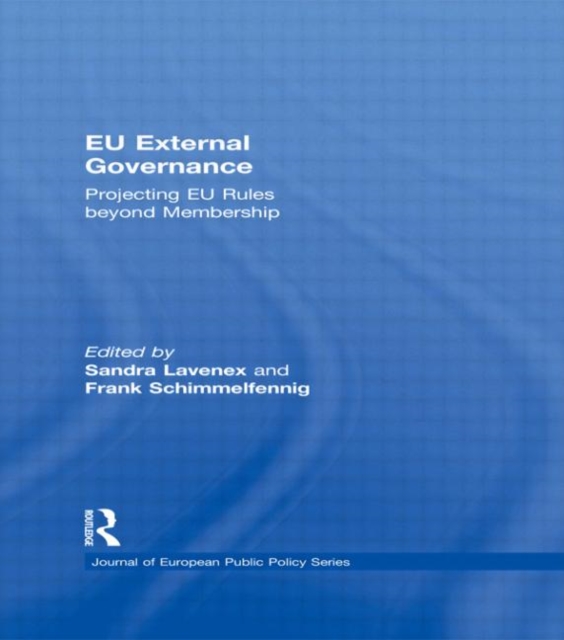 EU External Governance : Projecting EU Rules beyond Membership, Paperback / softback Book