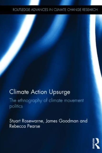 Climate Action Upsurge : The Ethnography of Climate Movement Politics, Hardback Book