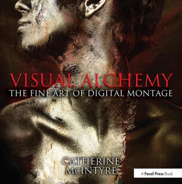 Visual Alchemy: The Fine Art of Digital Montage, Paperback / softback Book