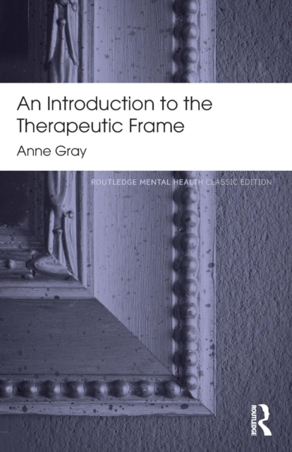 An Introduction to the Therapeutic Frame, Paperback / softback Book