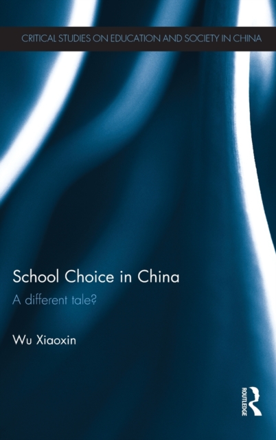 School Choice in China : A different tale?, Hardback Book