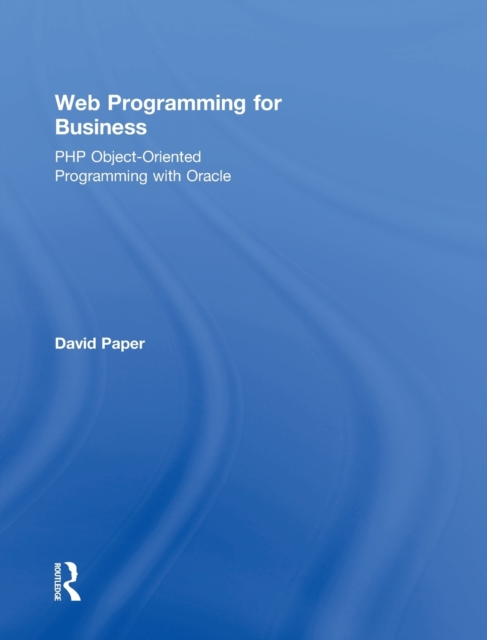 Web Programming for Business : PHP Object-Oriented Programming with Oracle, Hardback Book