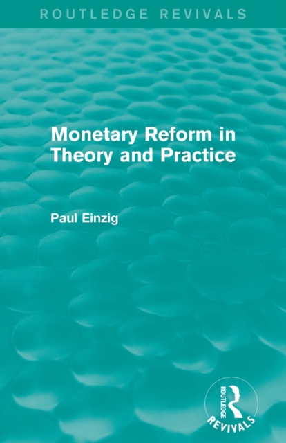 Monetary Reform in Theory and Practice (Routledge Revivals), Paperback / softback Book