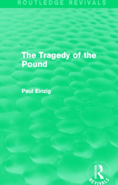 The Tragedy of the Pound (Routledge Revivals), Hardback Book