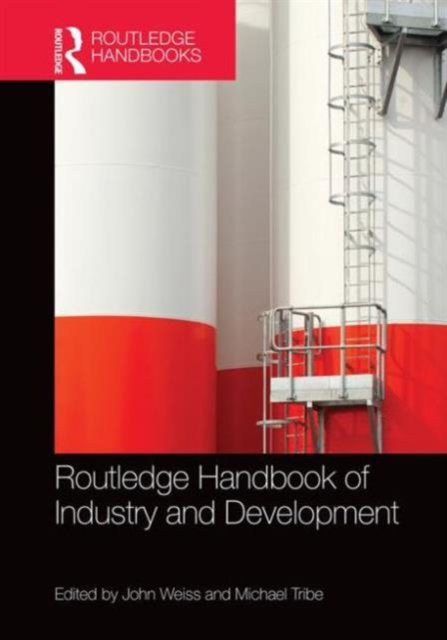 Routledge Handbook of Industry and Development, Hardback Book