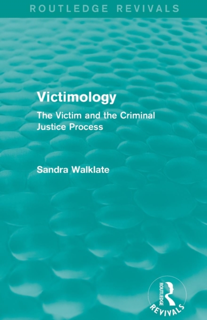 Victimology (Routledge Revivals) : The Victim and the Criminal Justice Process, Paperback / softback Book