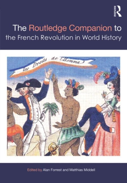 The Routledge Companion to the French Revolution in World History, Hardback Book