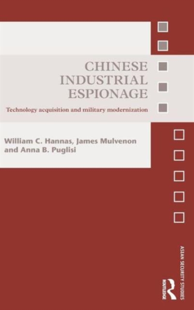 Chinese Industrial Espionage : Technology Acquisition and Military Modernisation, Hardback Book