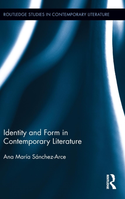 Identity and Form in Contemporary Literature, Hardback Book