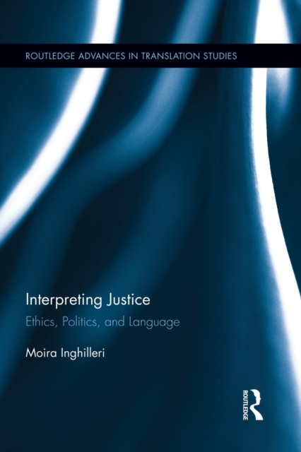 Interpreting Justice : Ethics, Politics and Language, Paperback / softback Book
