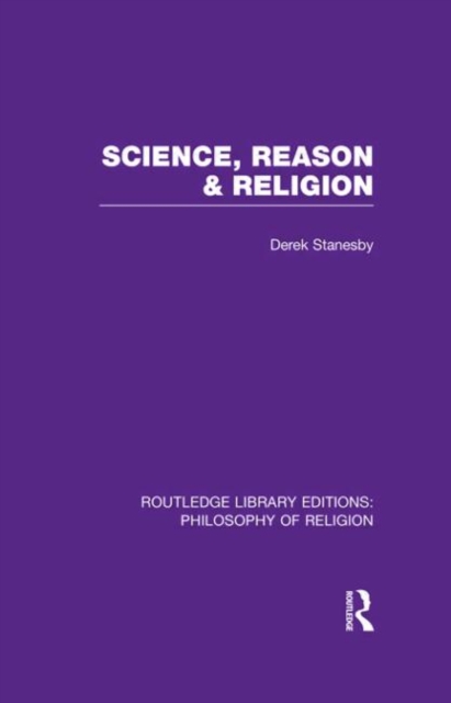 Science, Reason and Religion, Hardback Book