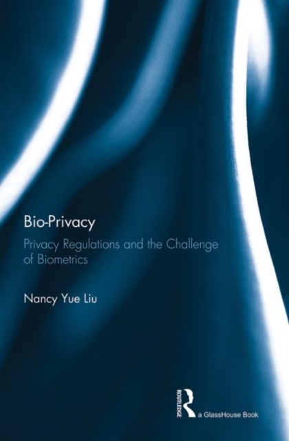 Bio-Privacy : Privacy Regulations and the Challenge of Biometrics, Paperback / softback Book