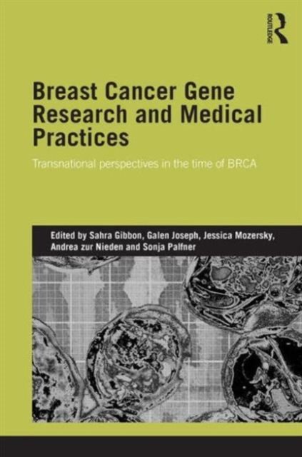 Breast Cancer Gene Research and Medical Practices : Transnational Perspectives in the Time of BRCA, Hardback Book