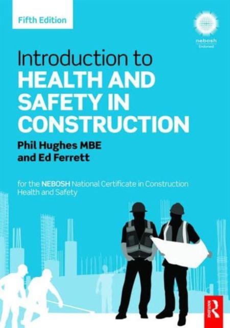 Introduction to Health and Safety in Construction : for the NEBOSH National Certificate in Construction Health and Safety, Paperback / softback Book