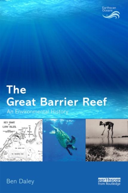 The Great Barrier Reef : An Environmental History, Hardback Book