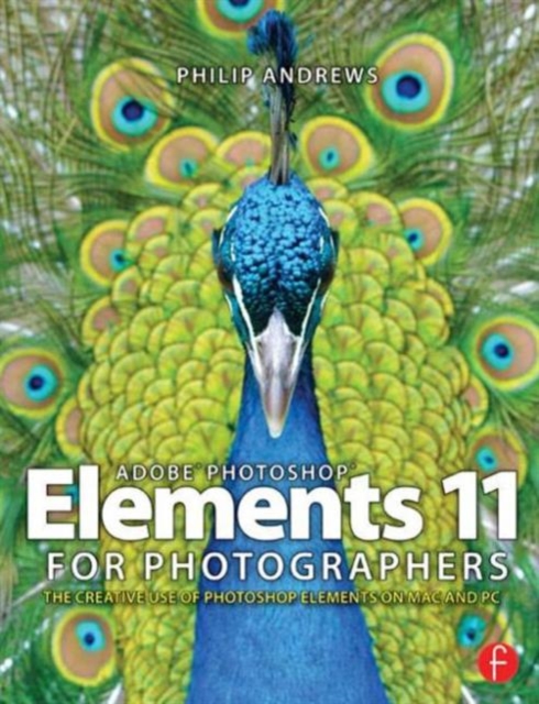 Adobe Photoshop Elements 11 for Photographers : The Creative Use of Photoshop Elements, Paperback / softback Book