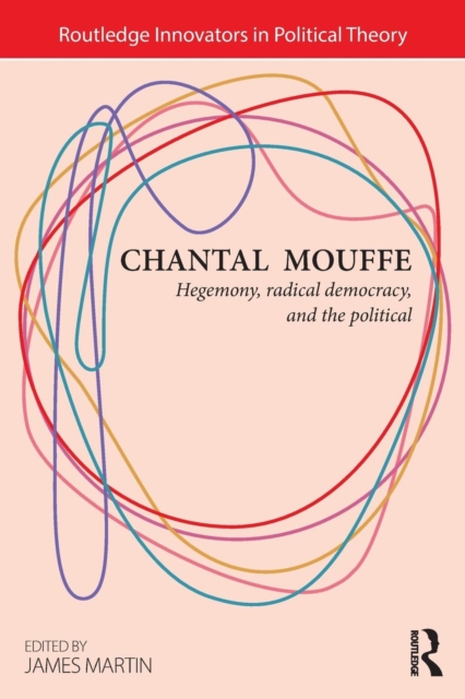 Chantal Mouffe : Hegemony, Radical Democracy, and the Political, Paperback / softback Book