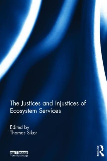 The Justices and Injustices of Ecosystem Services, Hardback Book