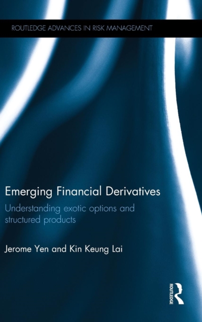Emerging Financial Derivatives : Understanding exotic options and structured products, Hardback Book