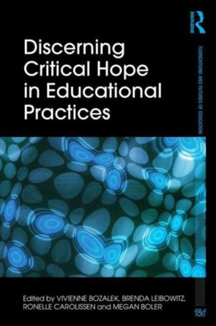 Discerning Critical Hope in Educational Practices, Hardback Book