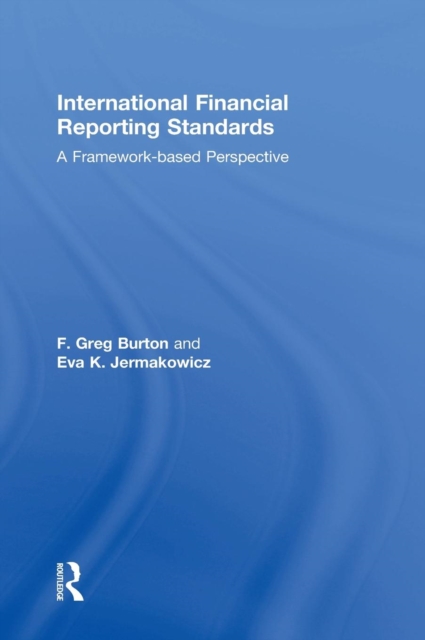 International Financial Reporting Standards : A Framework-Based Perspective, Hardback Book