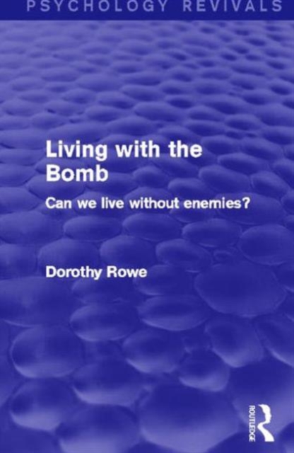 Living with the Bomb : Can We Live Without Enemies?, Hardback Book