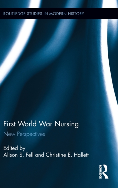 First World War Nursing : New Perspectives, Hardback Book