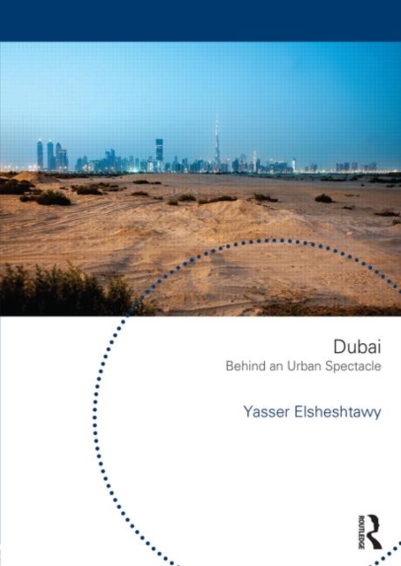 Dubai: Behind an Urban Spectacle, Paperback / softback Book