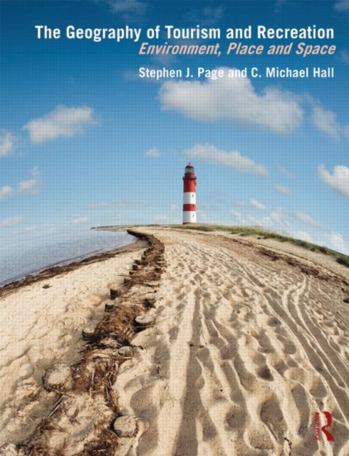 The Geography of Tourism and Recreation : Environment, Place and Space, Paperback / softback Book