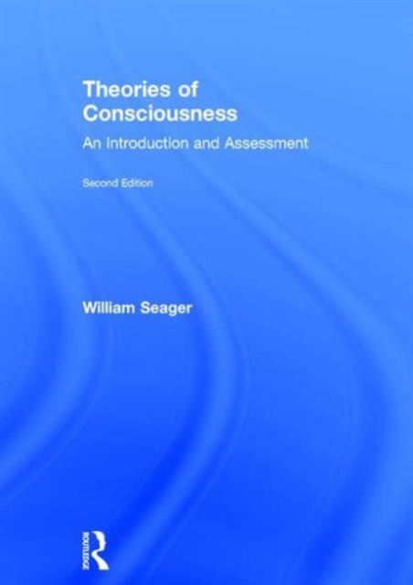 Theories of Consciousness : An Introduction and Assessment, Hardback Book