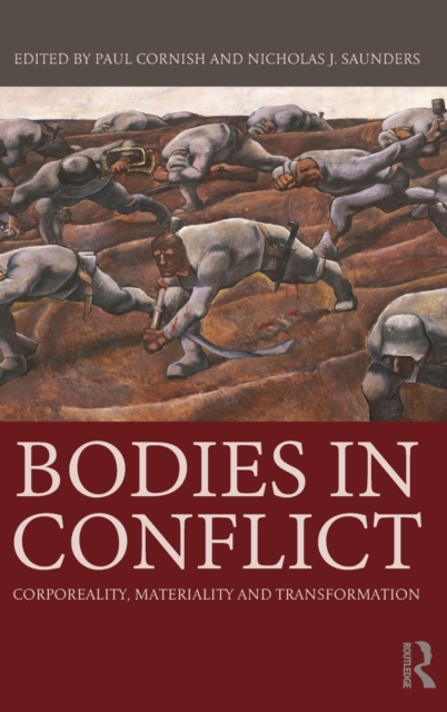 Bodies in Conflict : Corporeality, Materiality, and Transformation, Hardback Book