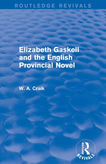 Elizabeth Gaskell and the English Provincial Novel, Paperback / softback Book