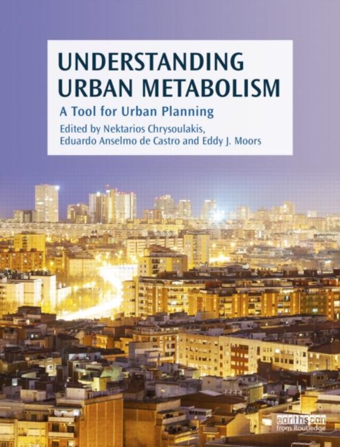 Understanding Urban Metabolism : A Tool for Urban Planning, Hardback Book