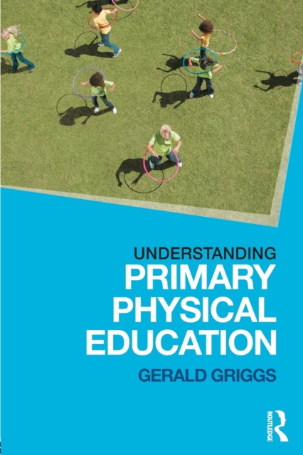 Understanding Primary Physical Education, Paperback / softback Book