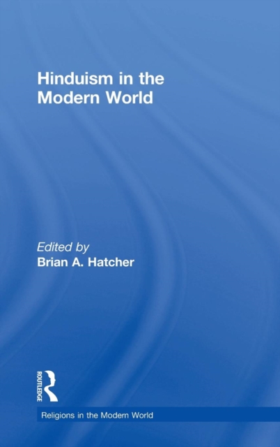 Hinduism in the Modern World, Hardback Book