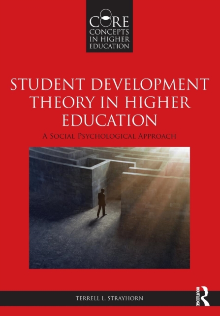 Student Development Theory in Higher Education : A Social Psychological Approach, Paperback / softback Book