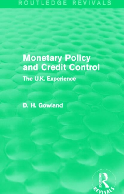 Monetary Policy and Credit Control (Routledge Revivals) : The UK Experience, Hardback Book