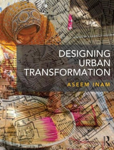 Designing Urban Transformation, Paperback / softback Book
