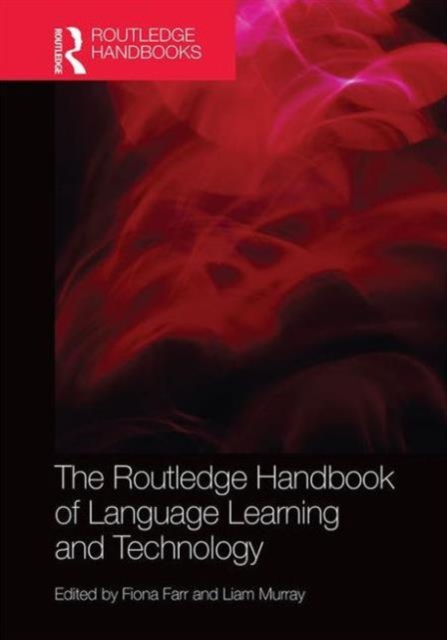 The Routledge Handbook of Language Learning and Technology, Hardback Book