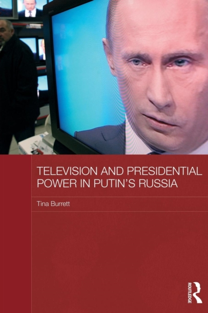 Television and Presidential Power in Putin's Russia, Paperback / softback Book